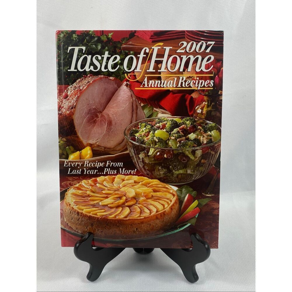 Taste of Home 2007 Annual Recipes Cookbook Hardcover Family Meals Desserts
